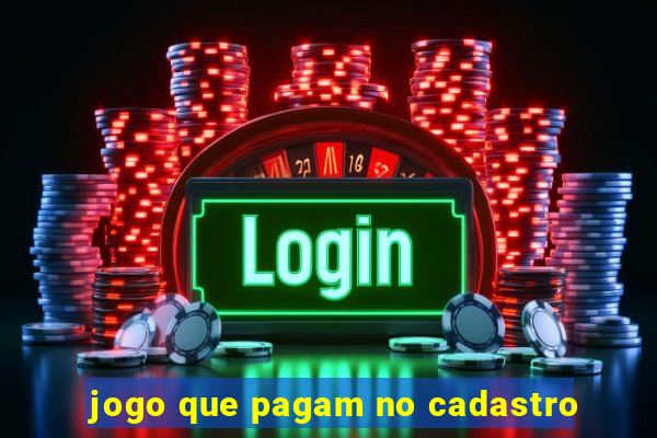 jogo que pagam no cadastro